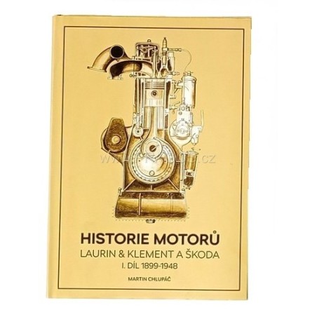 Kniha, HISTORIE MOTORŮ L&K+ŠKODA 1899-1948, M.Chlupáč